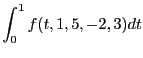 $\displaystyle \int_0^1 f(t, 1, 5, -2, 3)dt
$